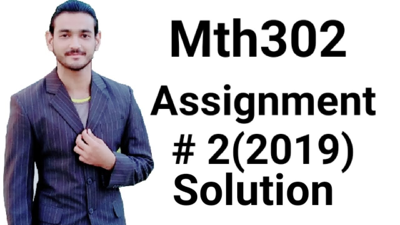 MTH302 Assignment #2 solution 2019
