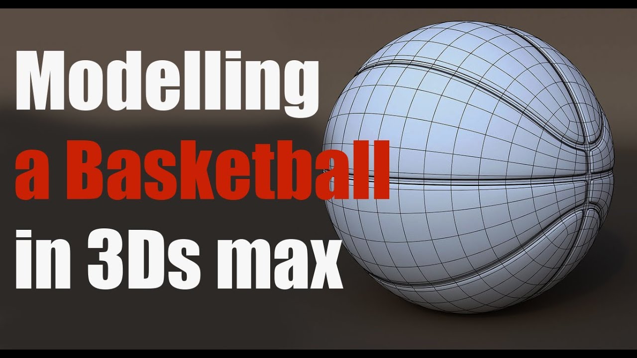 3Ds Max Tutorial: Modelling a Basketball