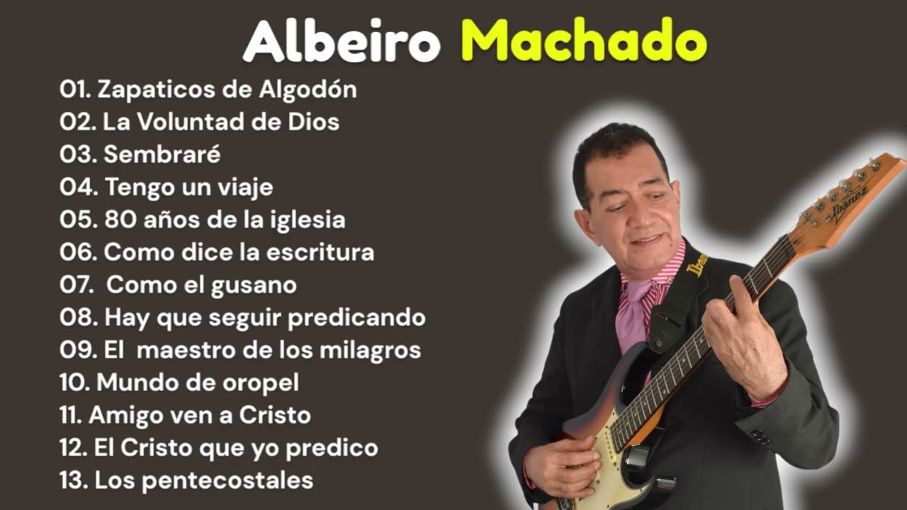 13 Alabanzas con Guitarra | Albeiro Machado | Música  Cristiana Pentecostal