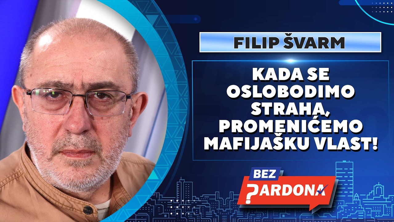 BEZ PARDONA | Filip Švarm: Kada se oslobodimo straha, promenićemo mafijašku vlast!