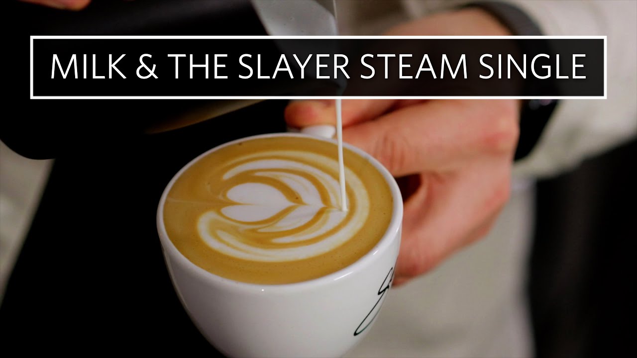 6. Milk & the SLAYER Steam Single