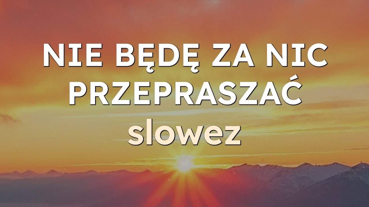 NIE BĘDĘ ZA NIC PRZEPRASZAĆ - slowez, White 2115, Palar (English & Polish Lyrics)