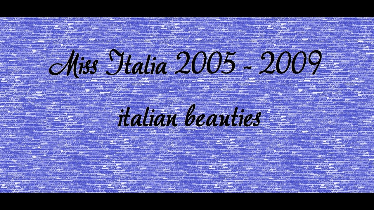 Miss Italia 2005 - 2009: italian beauties