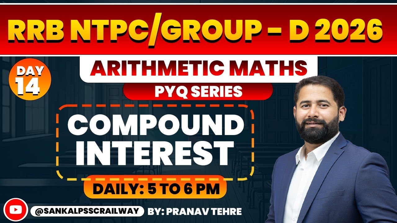 RRB NTPC/GROUP - D 2026 | ARITHMETIC MATHS PYQ SERIES (DAY 14) | COMPOUND INTEREST | PRANAV TEHRE