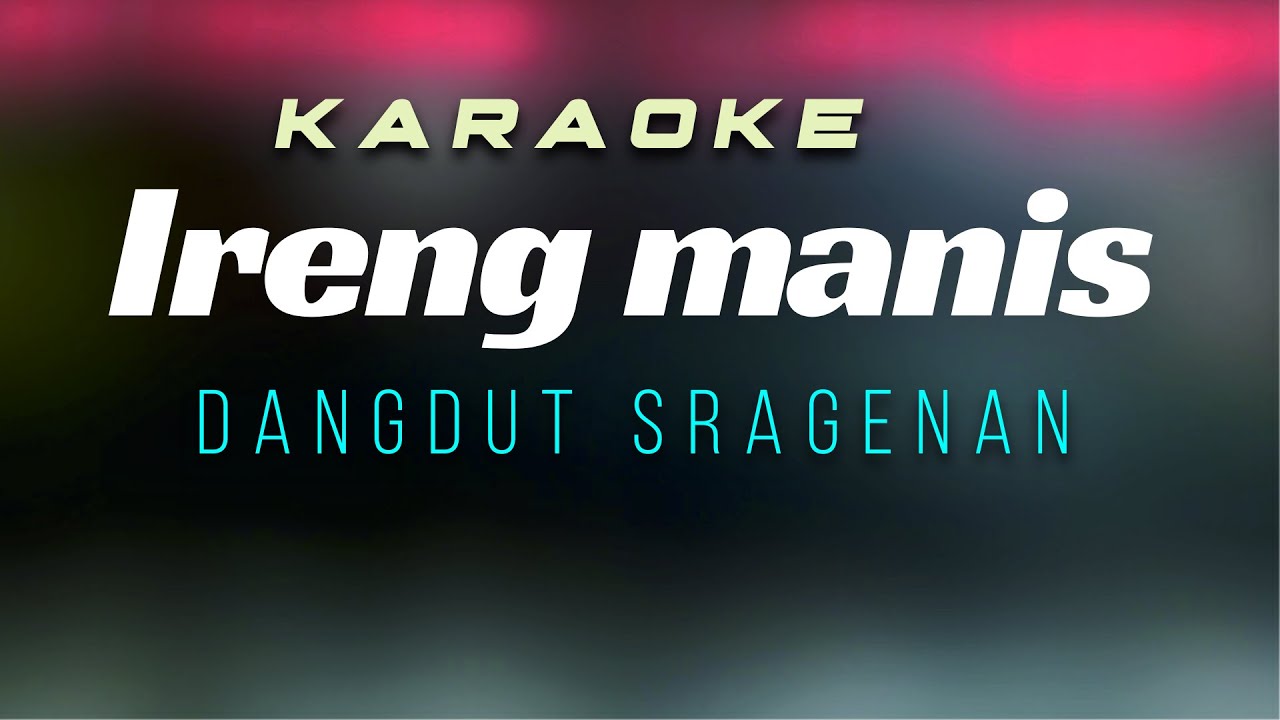 Ireng Manis Karaoke Campursari Sragenan