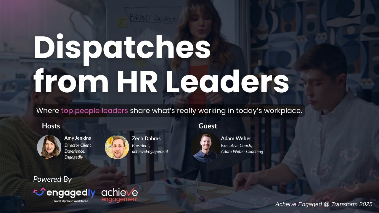 Adam Weber on Founders, CPOs & the Future of Work | Achieve Engaged @ Transform 2025