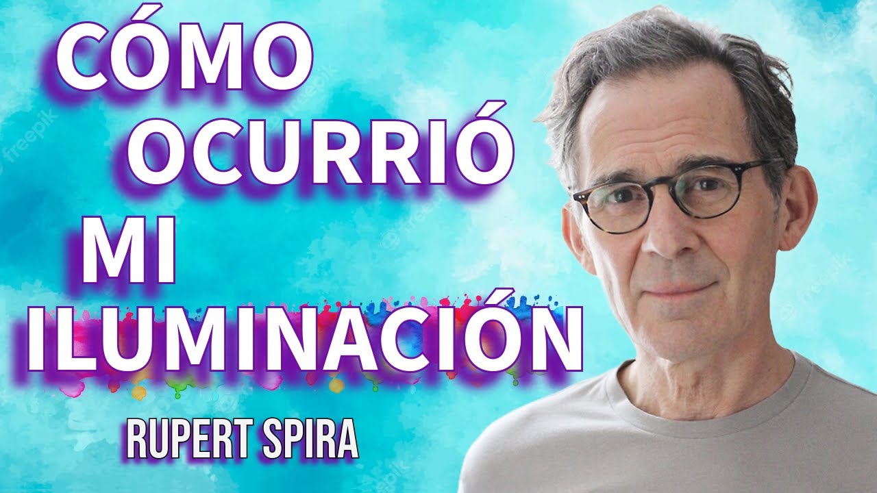 RUPERT SPIRA 💡🧘‍♂️ CÓMO OCURRIÓ 