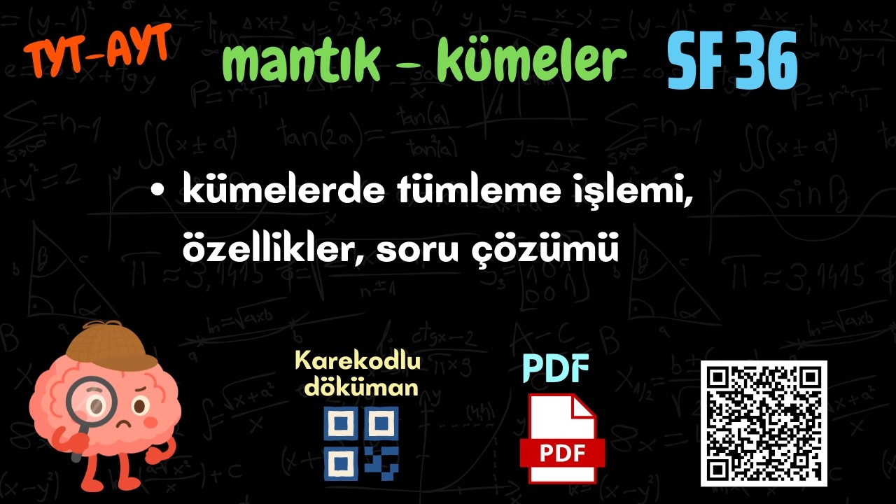 36 mantık - kümeler🔆tümleme işlemi🔆özellikler🔆soru çözümü🔆TYT-AYT🔆 Karekodlu Fasikül