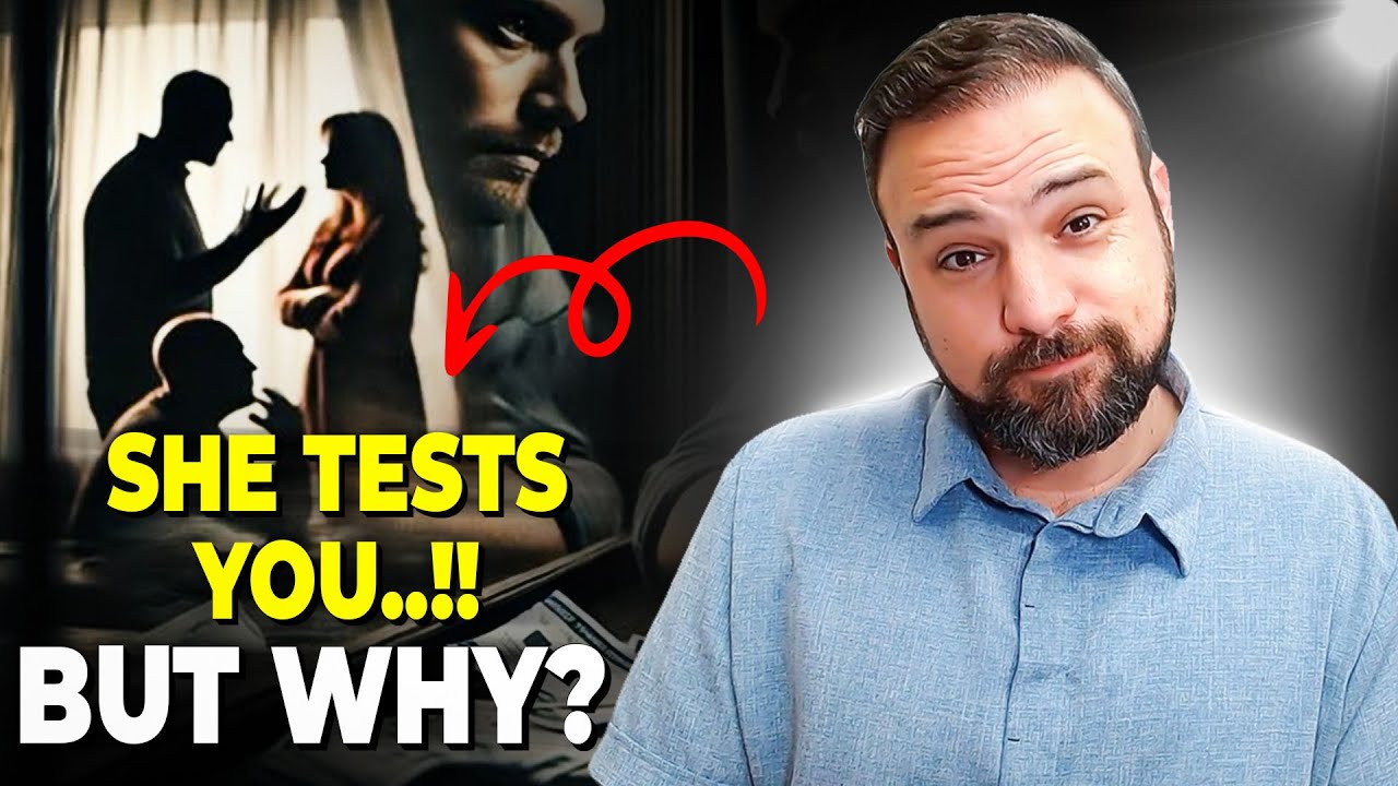 She Tests You Every Day… Here’s Why