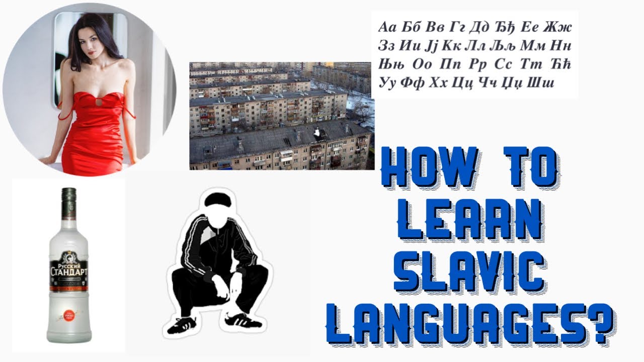 HOW TO LEARN SLAVIC LANGUAGES