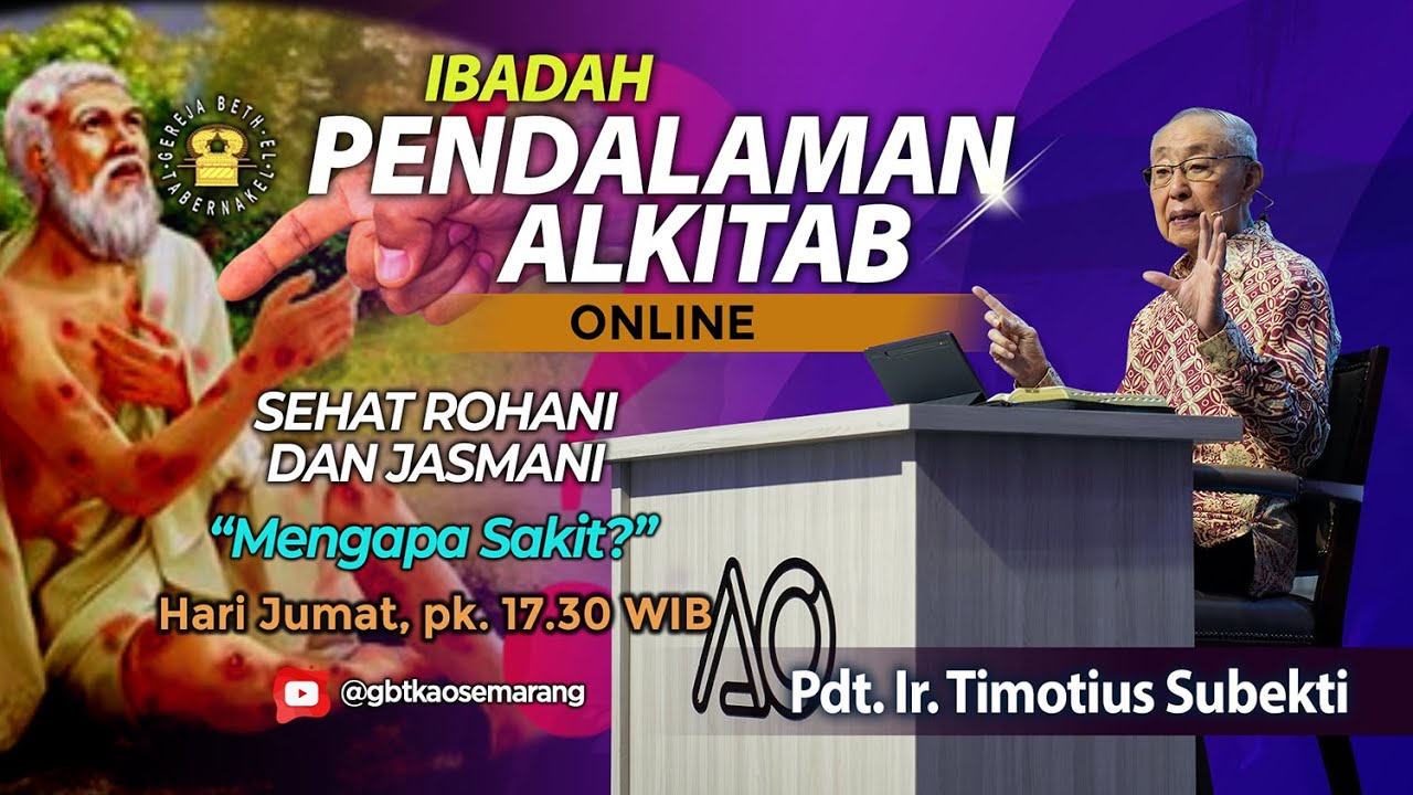 Pdt. Ir. Timotius Subekti - MENGAPA SAKIT? - 17.10.2025 - IBADAH PA