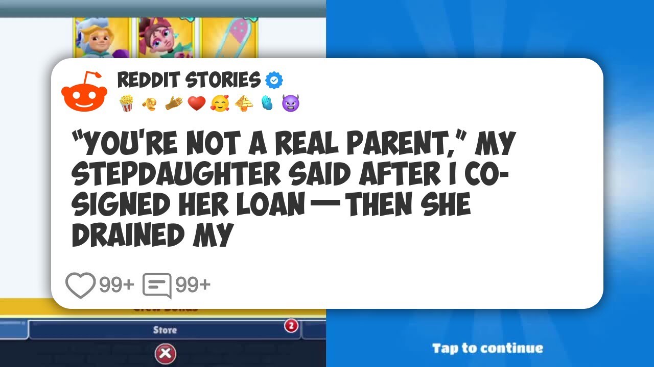 “You’re Not a Real Parent,” My Stepdaughter Said After I Co-Signed Her Loan—Then She #reddit 
