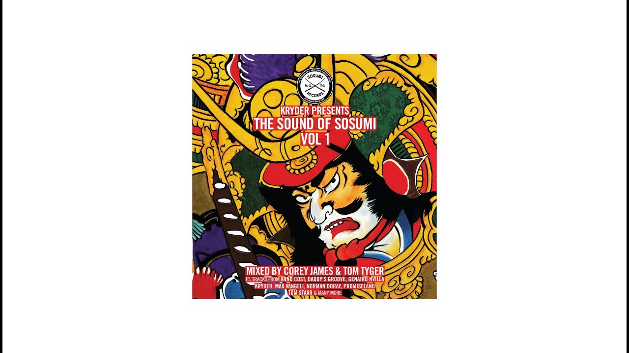 Kryder presents The Sound Of Sosumi Vol 1 Mixed By Corey James & Tom Tyger