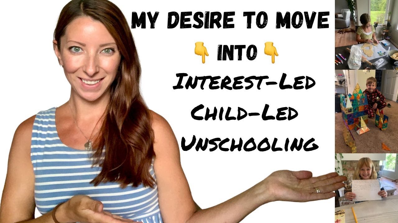 My Desire to move into Unschooling/Child-Led Learning & 5 Reasons to DO it!