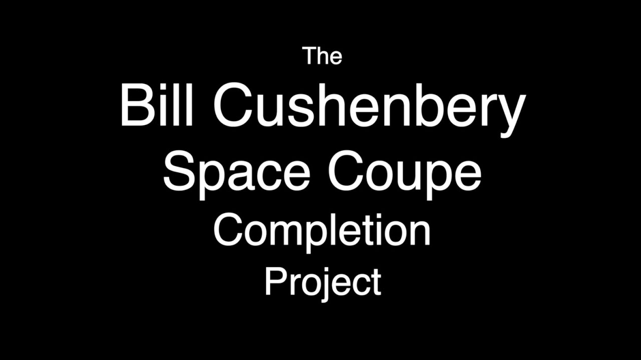Bill Cushenbery's Space Coupe Completion Project   Pt 1