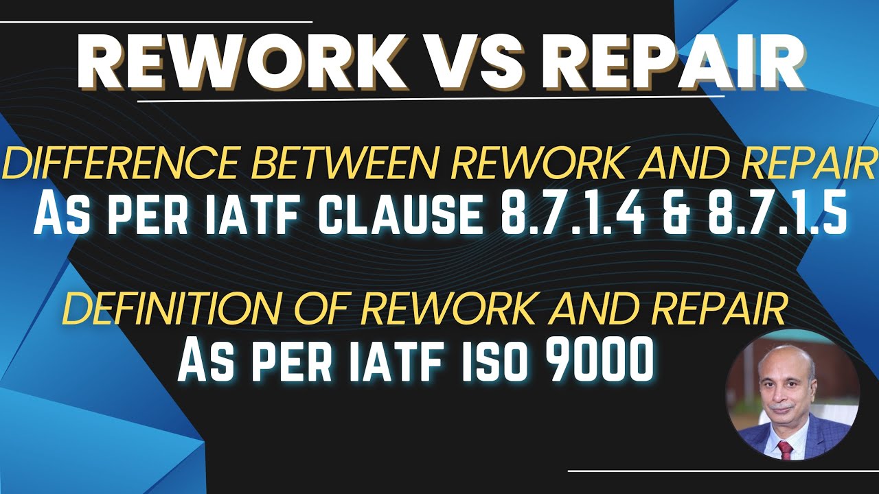 Difference between Rework & Repair as per IATF clause 8.7.1.4 & 8.7.1.5|Definition as per ISO 9000