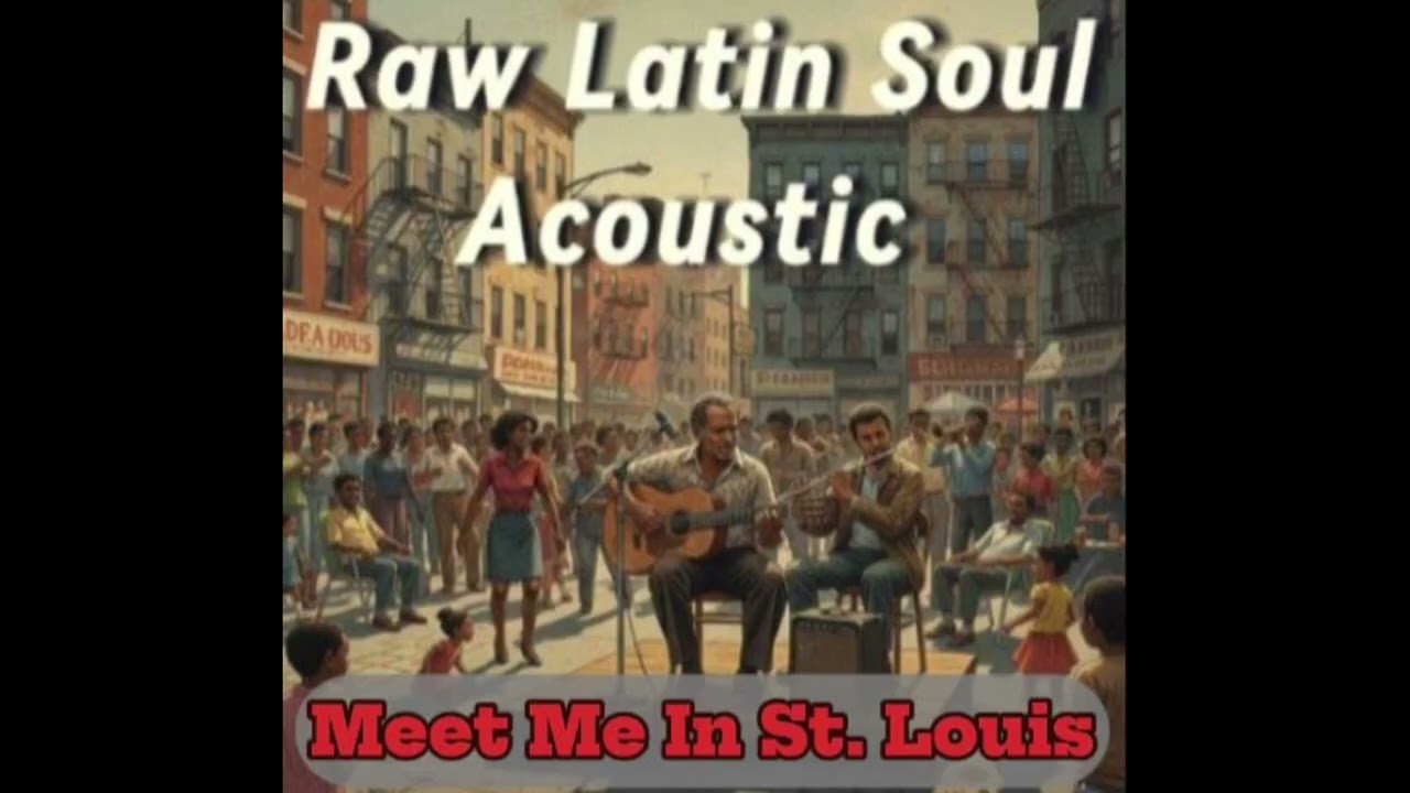 Meet Me In St. Louis - Latin Soul