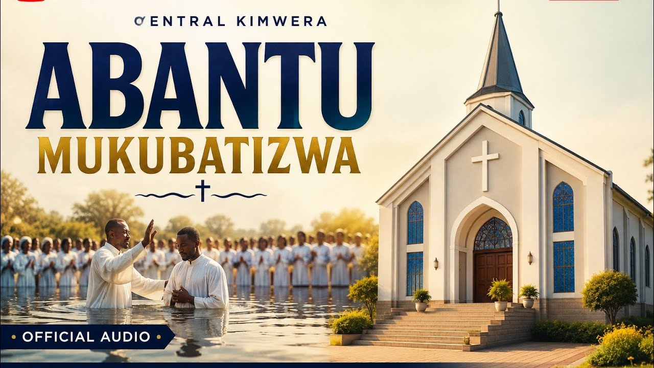 ABANTU MUKUBATIZWA by KIMWERA