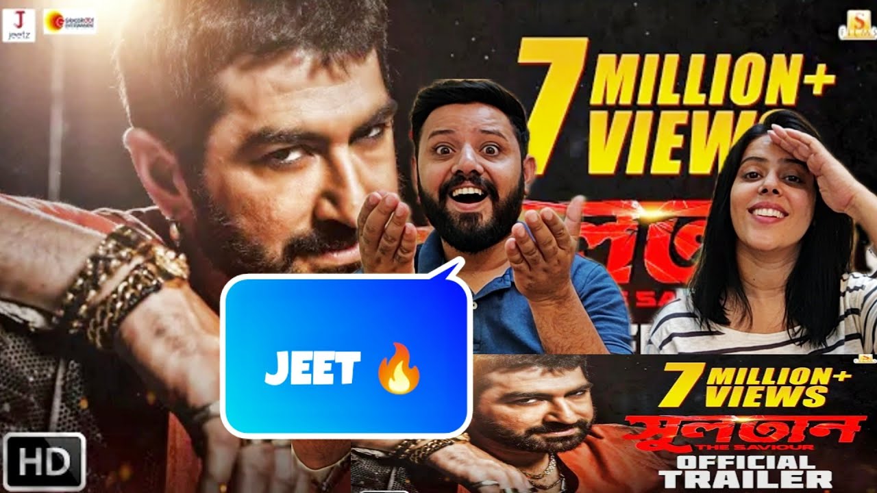 SULTAN - THE SEVIOUR Official Trailer Reaction | JEET | MIM | Priyanka | Raja Chanda |