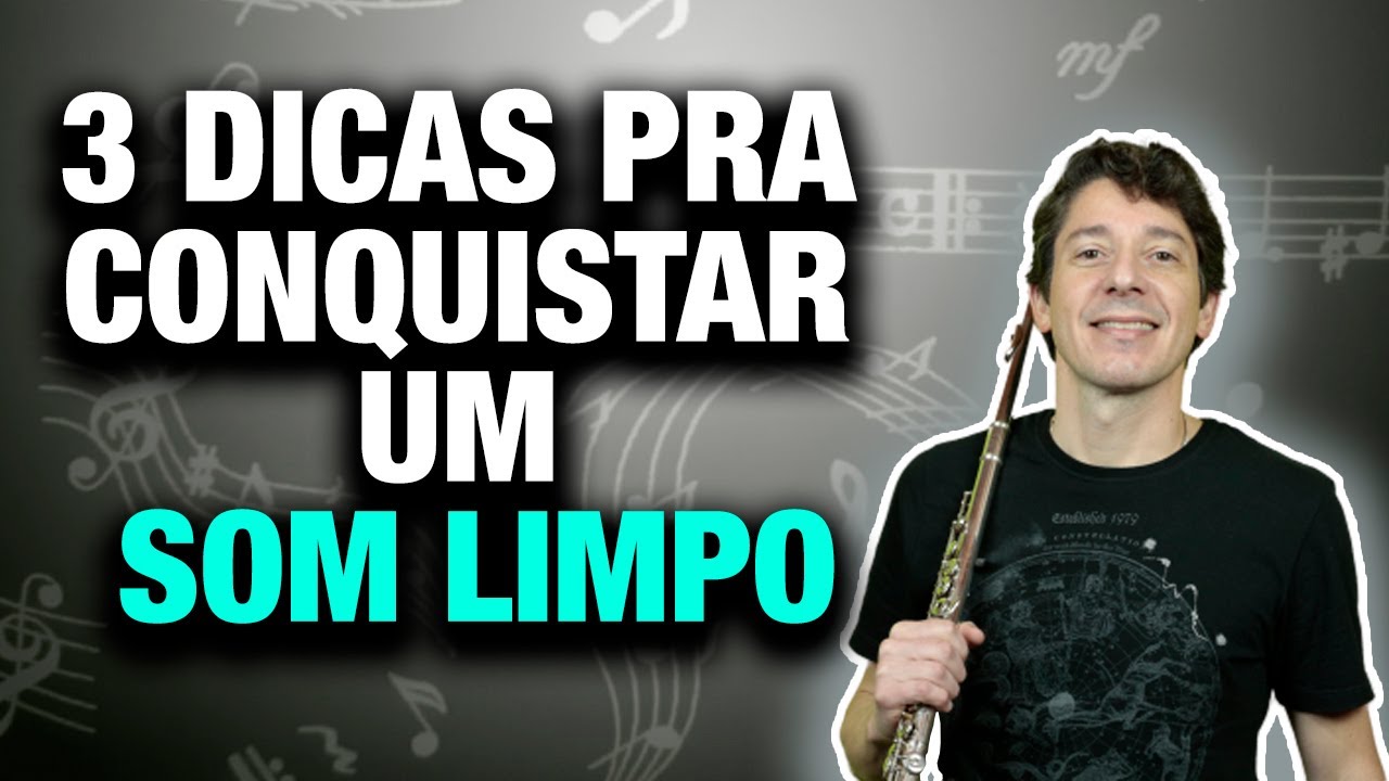 COMO CONQUISTAR UM SOM LIMPO NA FLAUTA TRANSVERSAL | Otávio Blóes