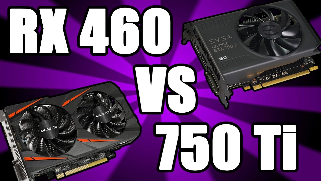 RX 460 vs GTX 750 Ti - Low Power Draw GPU Showdown