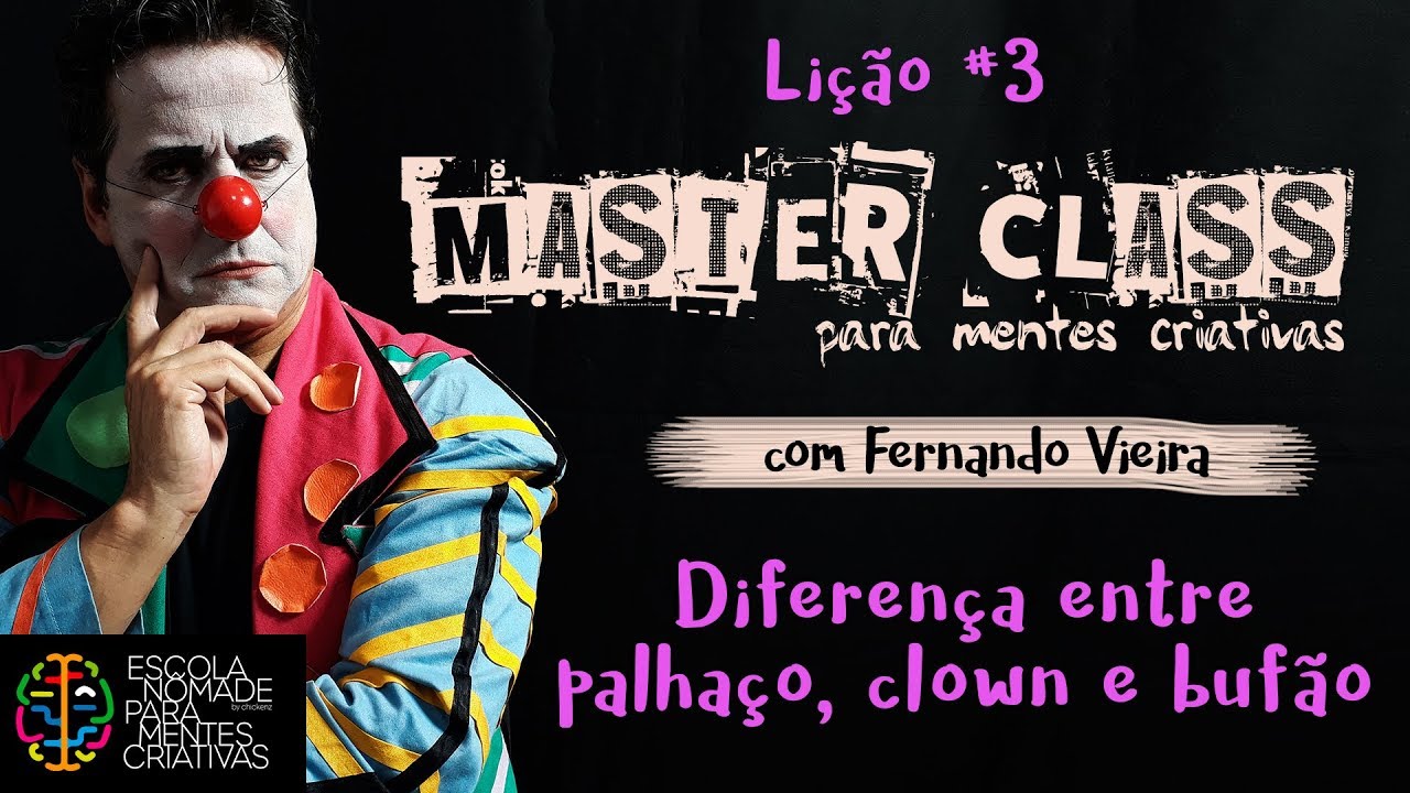 LI&Ccedil;&Atilde;O #3 - Diferen&ccedil;a entre palha&ccedil;o, clown e buf&atilde;o, com Fernando Vieira