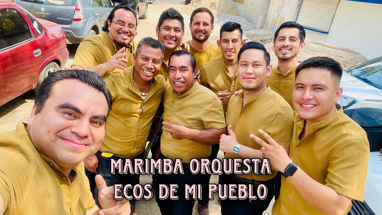 Marimba Orquesta “Ecos de mi pueblo “
