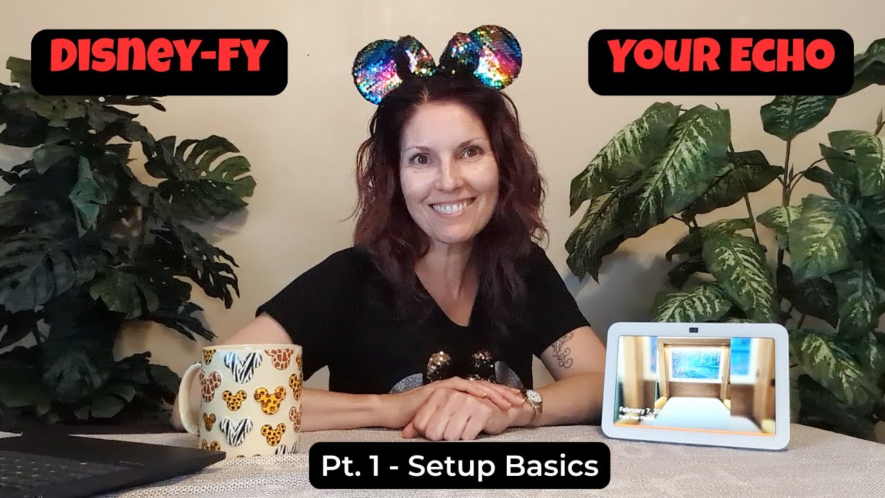 Device Setup and Series Sneak Peaks - Pt. 1 Disney-fy Your Alexa Echo Show