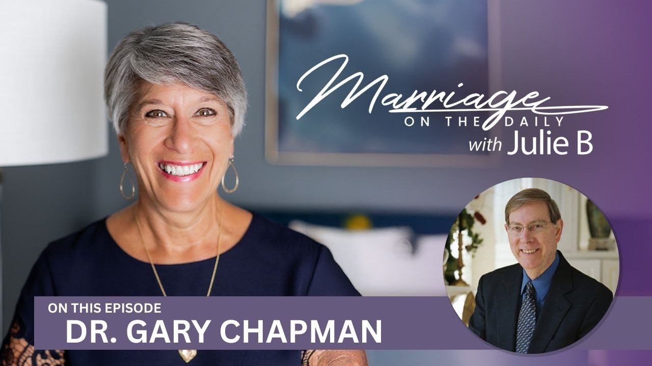 Speaking Your Spouse’s Love Language | Guest: Dr. Gary Chapman