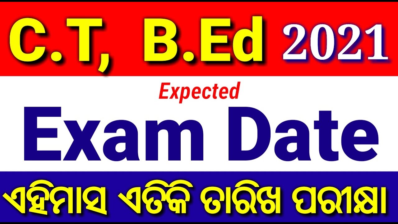 CT,B.Ed Entrance Exam Date 2021,Odisha Ct,B.Ed Expected Exam Month 2021, Odisha Ct Exam Date 2021