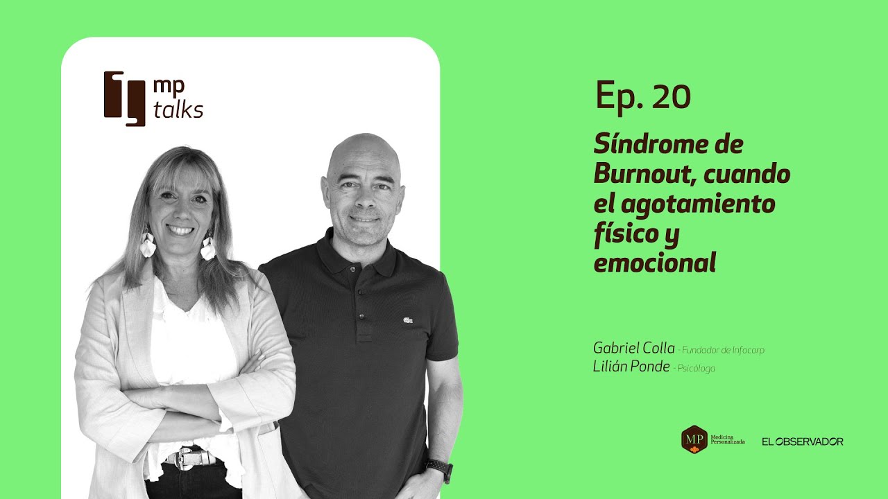 MP Talks Ep. 20: Síndrome de Burnout, cuando el agotamiento físico y emocional supera los límites.
