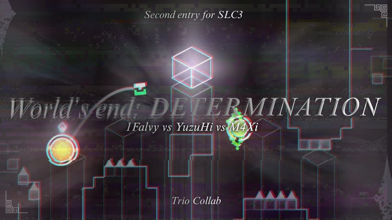 [Trio Collab] ~ World's end: DETERMINATION by 1Falvy vs @yourlemonday vs @13.I.24.9 (for SLC3)