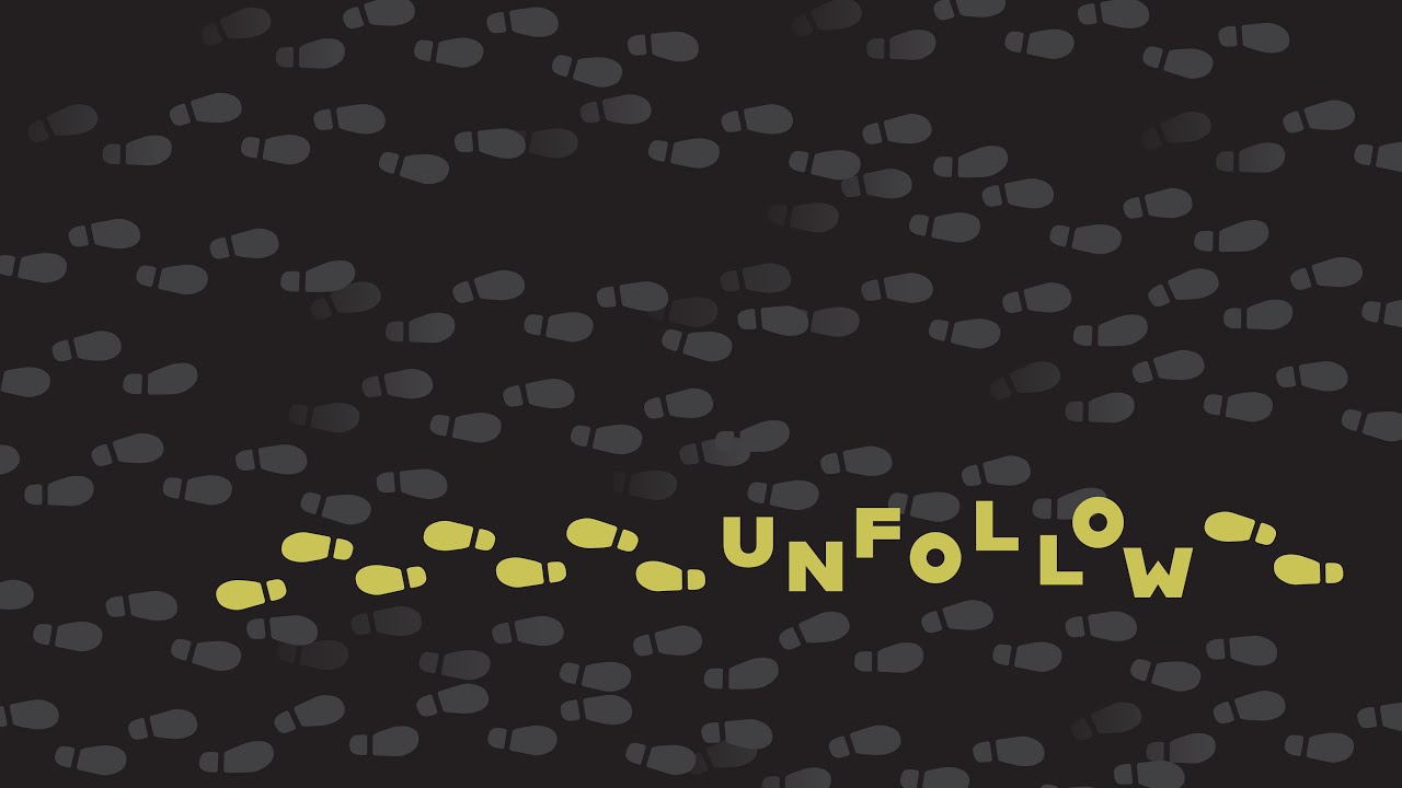 Unfollow | Overstimulated