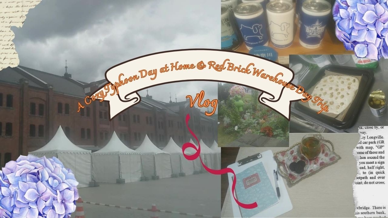 A Cozy Typhoon Day at Home & Red Brick Warehouse Day Trip