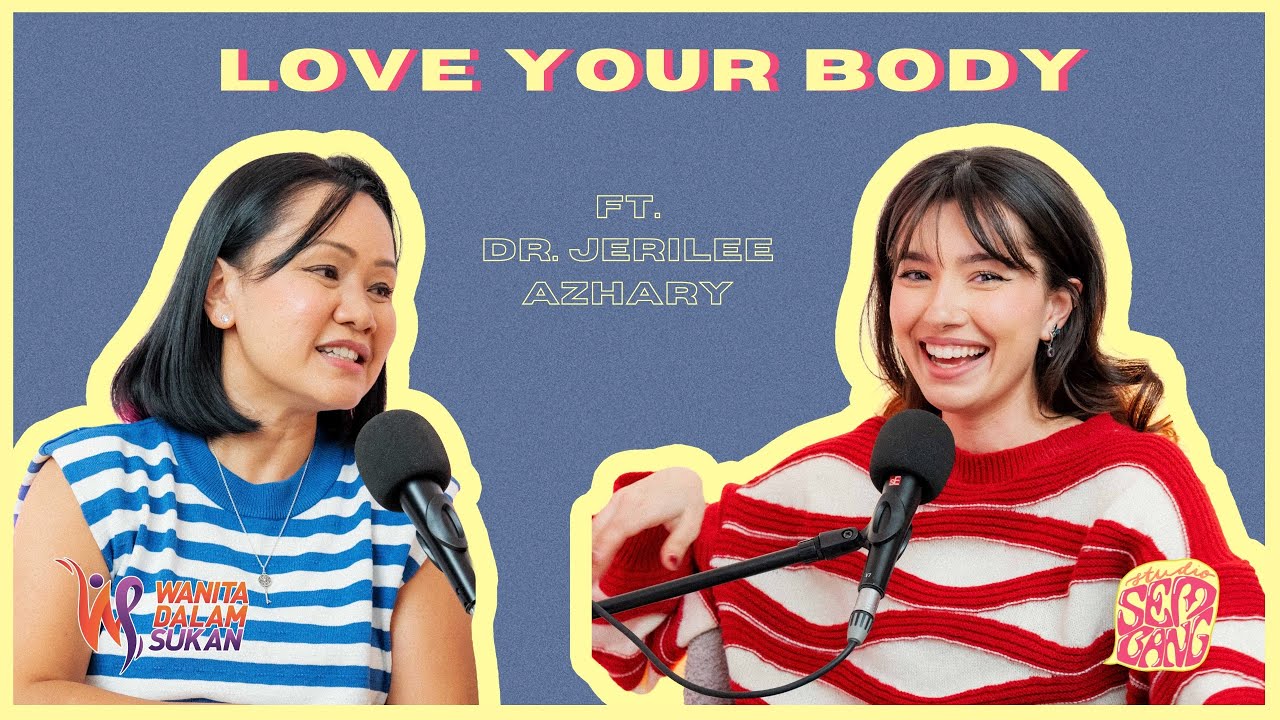 Studio Sembang - Love Your Body ft. Dr. Jerilee Azhary