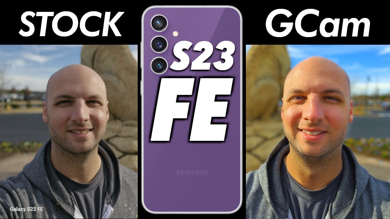 Samsung S23 FE Camera Test (GCam vs Stock Cam)
