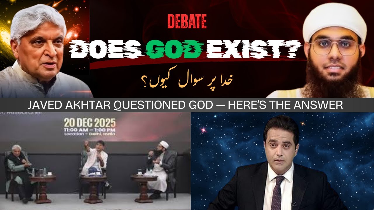 Does God Exist? Javed Akhtar Debate Answered with Logic, Science & Islam