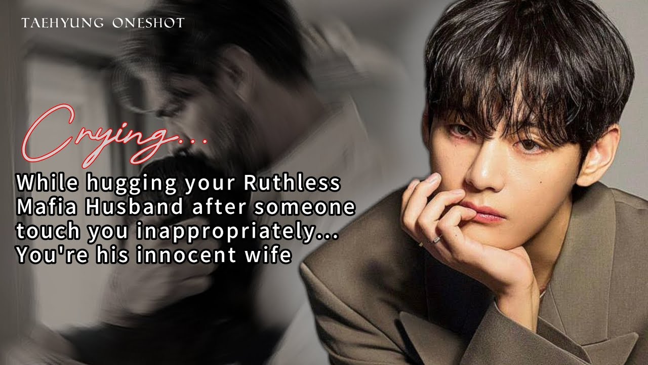 Crying While hugging your Ruthless Mafia Husband after someone touch you inappropriately [Oneshot]