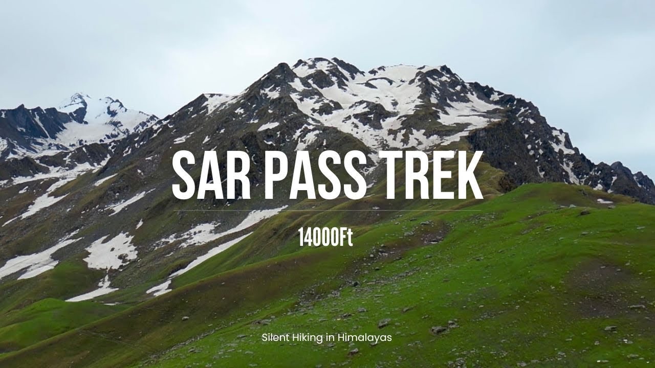 5 Days | 50km | Silent Hiking in Himalayas | Sar Pass Trek | Kasol | Himachal Pradesh