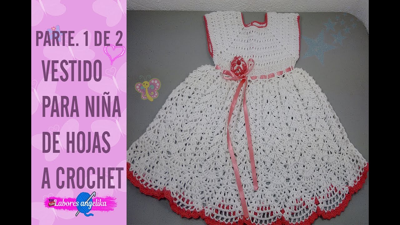 PARTE 1 DE 2: VESTIDO PARA NIÑA DE HOJAS A CROCHET. | Labores Angélika |