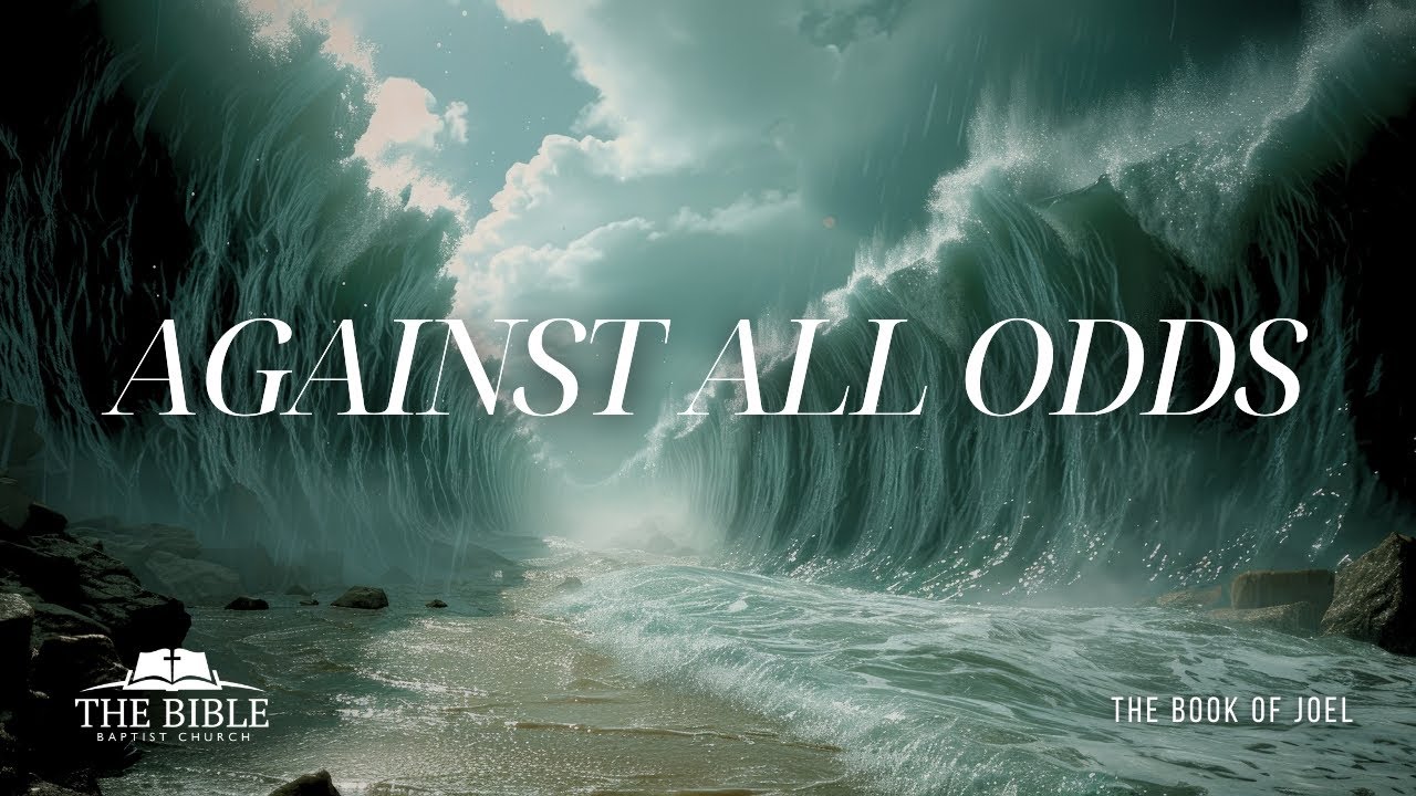 Against All Odds | The Book of Joel