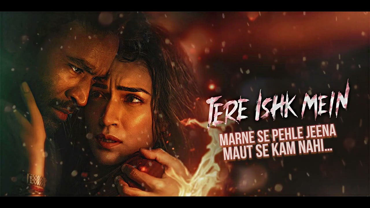 Marne Se Pehle Jeena – Tere Ishk Mein 2025 | Dhanush × Kriti |