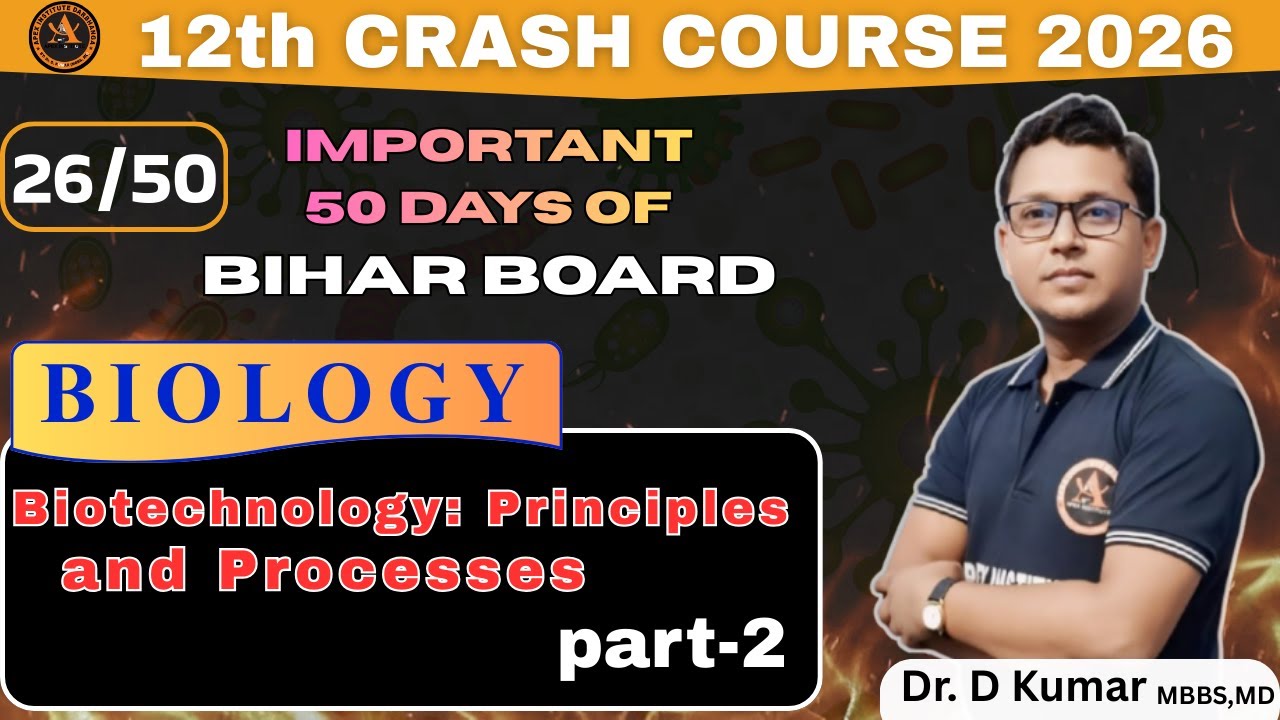 Biotechnology: Principles and Processes LECTURE-2 | Biology Crash Course 2026 | Bihar Board 12th