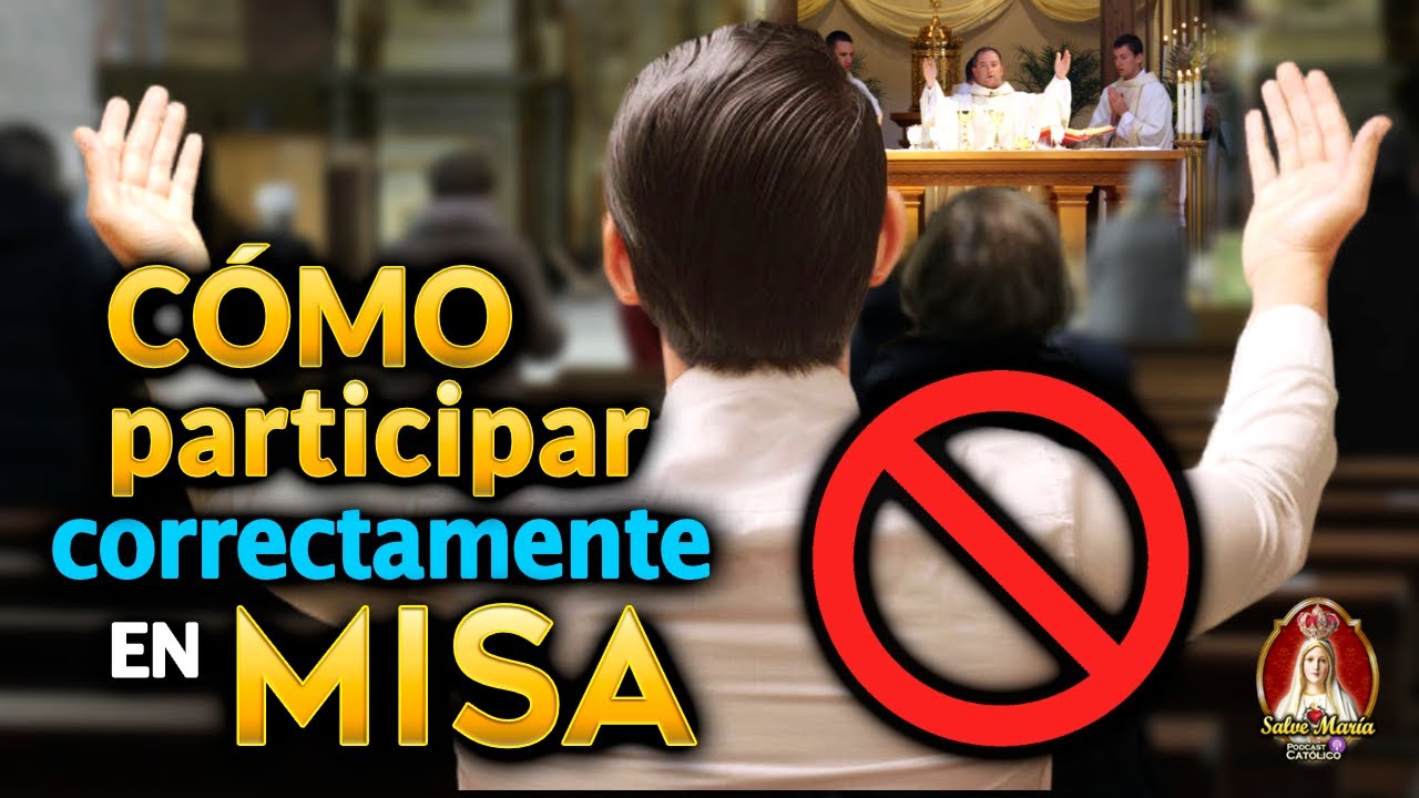 ¿Cómo participar correctamente en Misa? | Podcast Salve María - Episodio 53