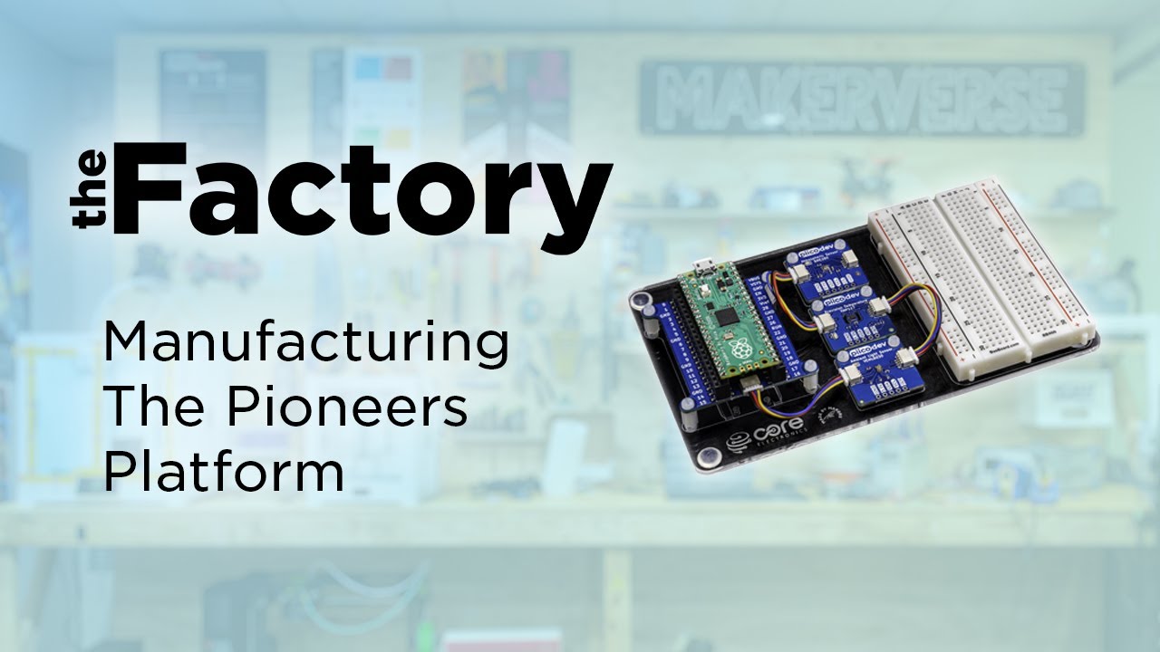 The Factory | Manufacturing The Pioneers Platform For Raspberry Pi Pico