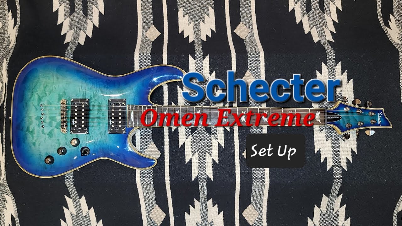 Schecter Omen Extreme Set Up