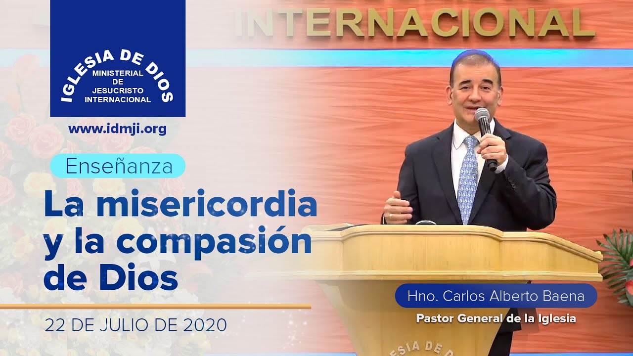 Enseñanza: La misericordia y compasión de Dios, 22 julio 2020, Hno. Carlos Alberto Baena, IDMJI