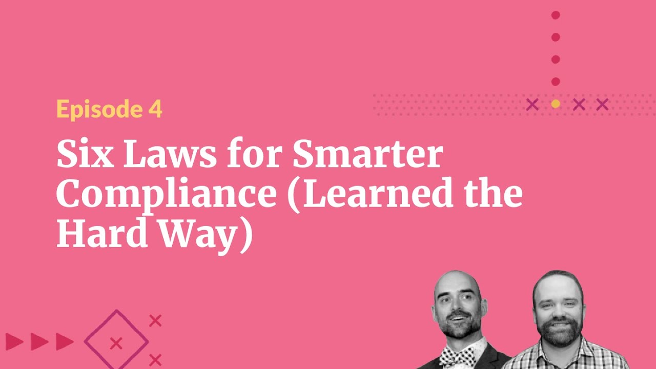 Six Laws for Smarter Compliance (Learned the Hard Way)