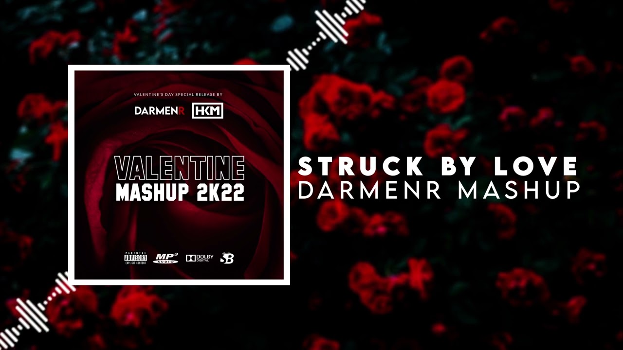Valentine Mashup 2K22 - Struck By Love - DARMENR