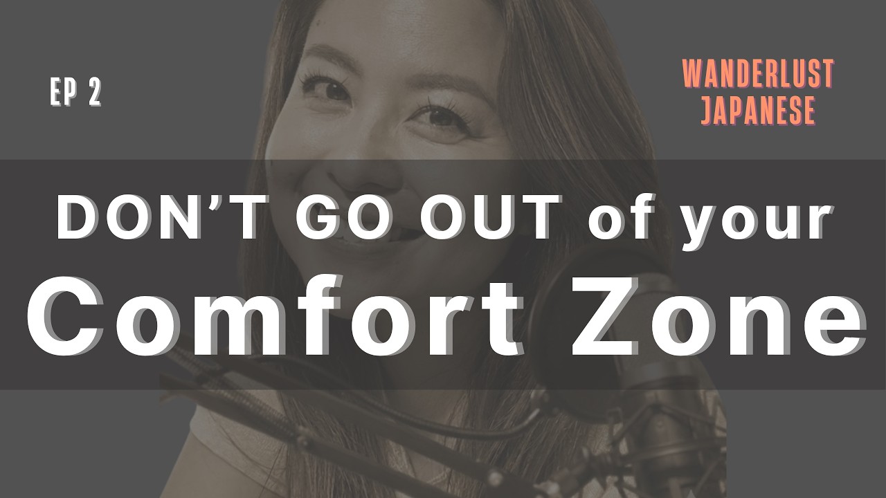 Ep2. Don't go out of your comfort zone